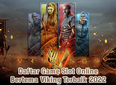 Daftar Game Slot Online Bertema Viking Terbaik 2022