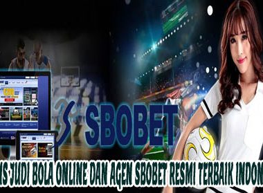 Situs Judi Bola Online Dan Agen Sbobet Resmi Terbaik Indonesia
